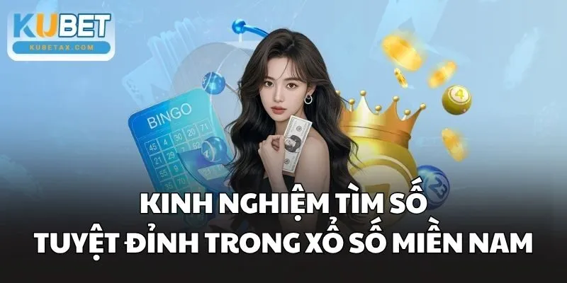 Kinh nghiệm tìm số tuyệt đỉnh trong Xổ Số Miền Nam